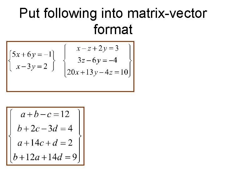 Put following into matrix-vector format 