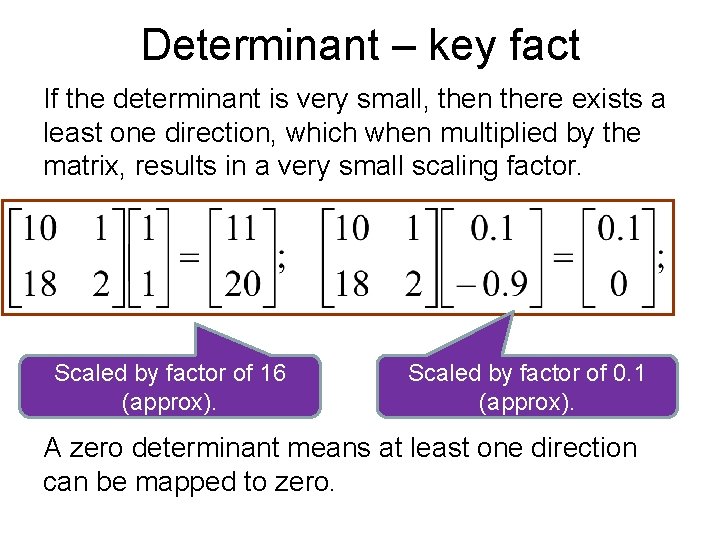 Determinant – key fact If the determinant is very small, then there exists a