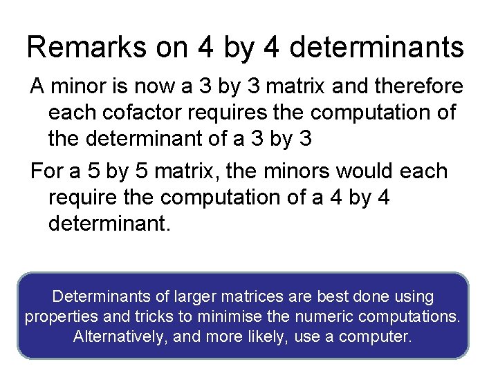 Remarks on 4 by 4 determinants A minor is now a 3 by 3