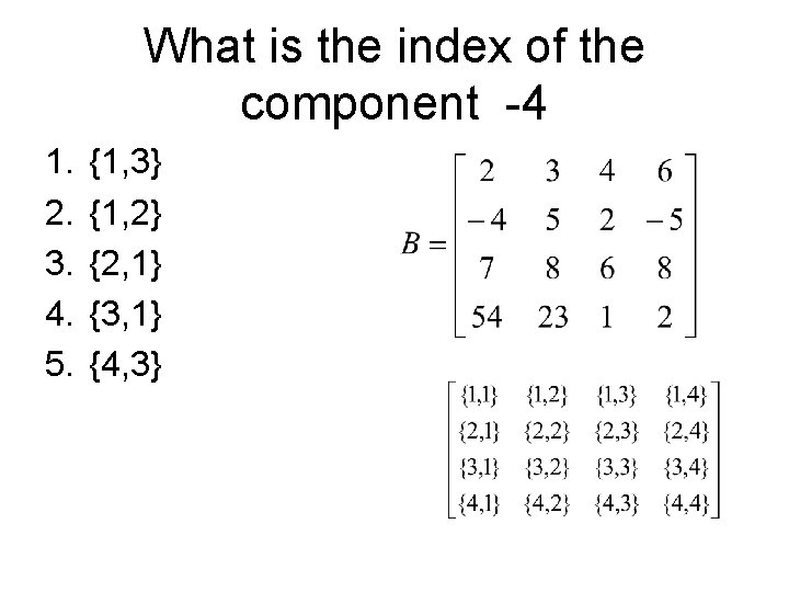 What is the index of the component -4 1. 2. 3. 4. 5. {1,