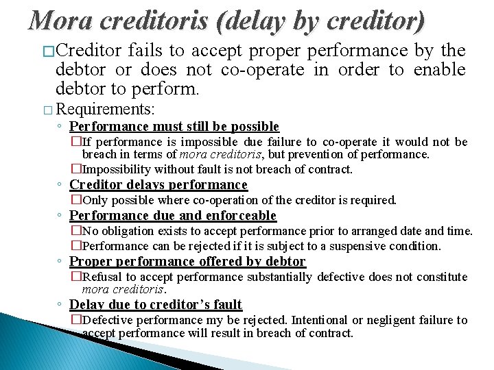 Mora creditoris (delay by creditor) �Creditor fails to accept proper performance by the debtor