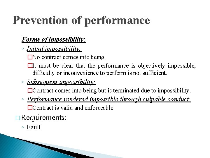 Prevention of performance Forms of impossibility: ◦ Initial impossibility: �No contract comes into being.