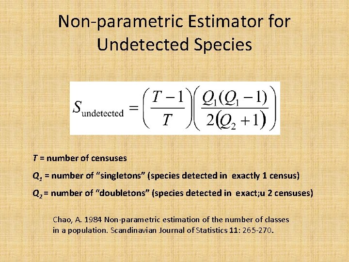 Non-parametric Estimator for Undetected Species T = number of censuses Q 1 = number