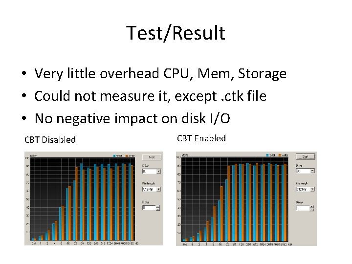 Test/Result • Very little overhead CPU, Mem, Storage • Could not measure it, except.