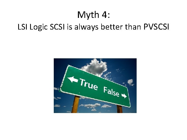 Myth 4: LSI Logic SCSI is always better than PVSCSI 