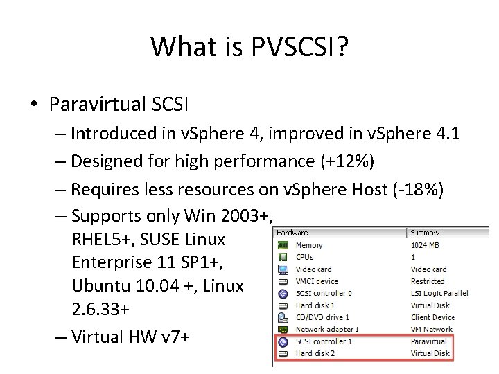 What is PVSCSI? • Paravirtual SCSI – Introduced in v. Sphere 4, improved in