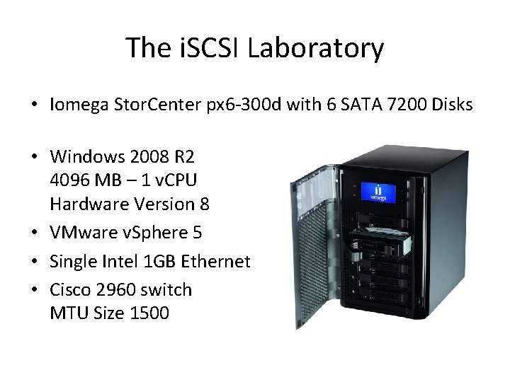 The i. SCSI Laboratory • Iomega Stor. Center px 6 -300 d with 6
