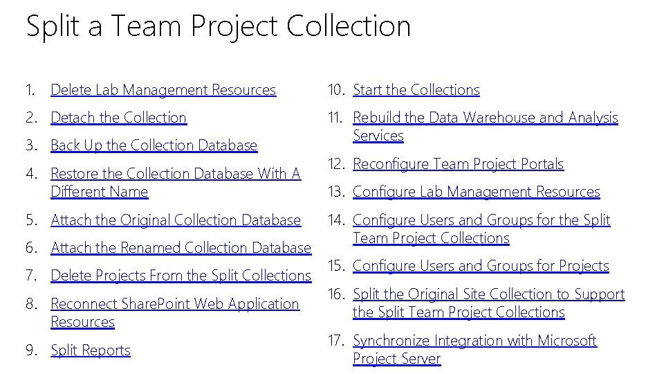 Split a Team Project Collection 1. Delete Lab Management Resources 2. Detach the Collection