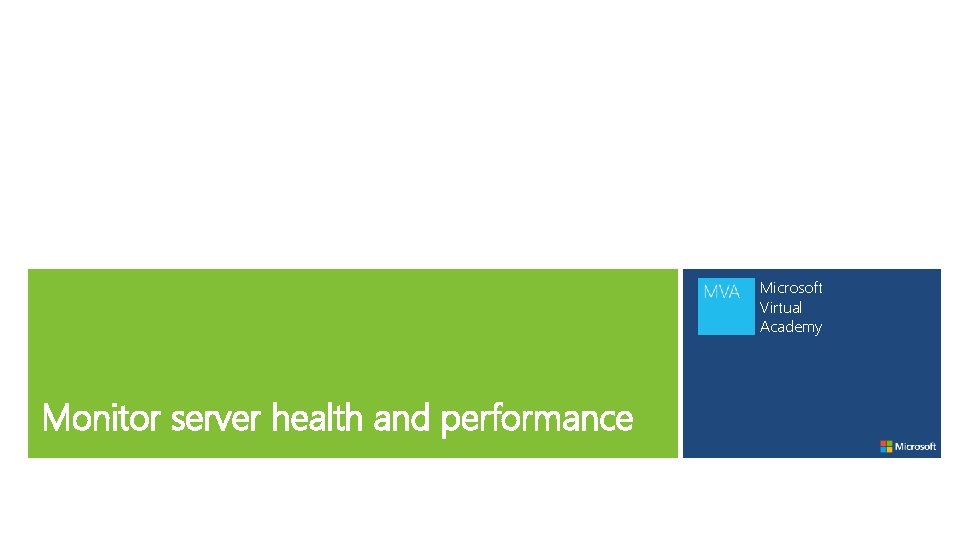 Microsoft Virtual Academy Monitor server health and performance 