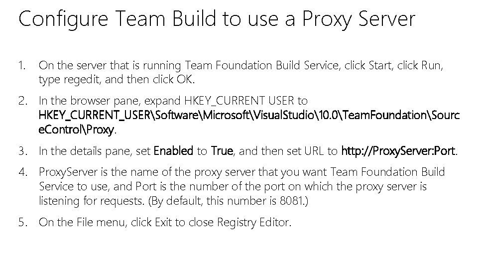Configure Team Build to use a Proxy Server 1. On the server that is