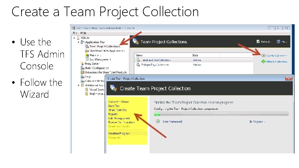 Create a Team Project Collection • Use the TFS Admin Console • Follow the