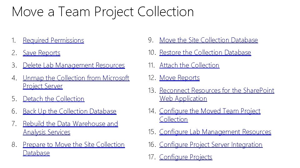 Move a Team Project Collection 1. Required Permissions 9. Move the Site Collection Database