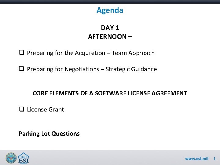 Agenda DAY 1 AFTERNOON – q Preparing for the Acquisition – Team Approach q