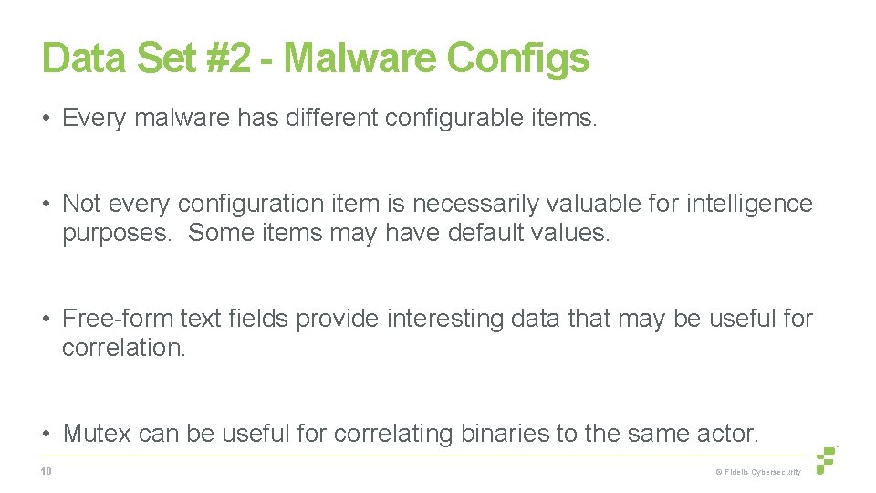 Data Set #2 - Malware Configs • Every malware has different configurable items. •