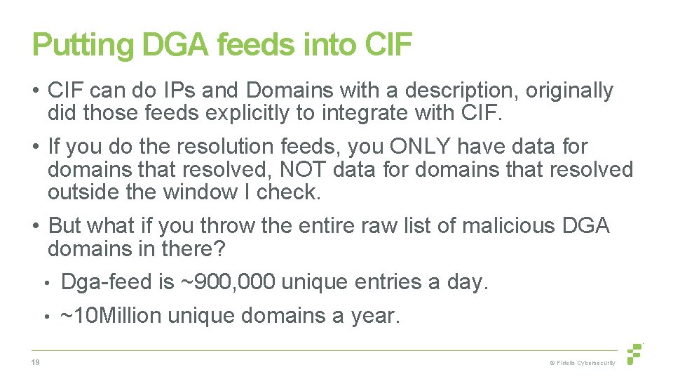 Putting DGA feeds into CIF • CIF can do IPs and Domains with a