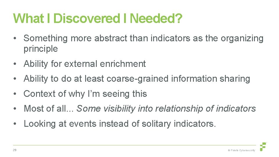 What I Discovered I Needed? • Something more abstract than indicators as the organizing