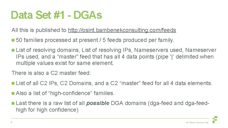 Data Set #1 - DGAs All this is published to http: //osint. bambenekconsulting. com/feeds