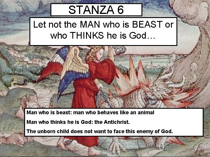 STANZA 6 Let not the MAN who is BEAST or who THINKS he is