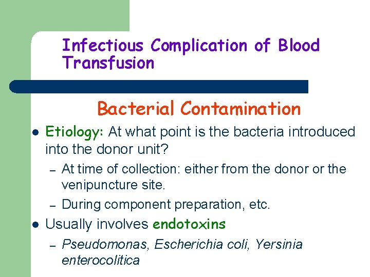 Infectious Complication of Blood Transfusion Bacterial Contamination l Etiology: At what point is the Infectious Complication of Blood Transfusion Bacterial Contamination l Etiology: At what point is the