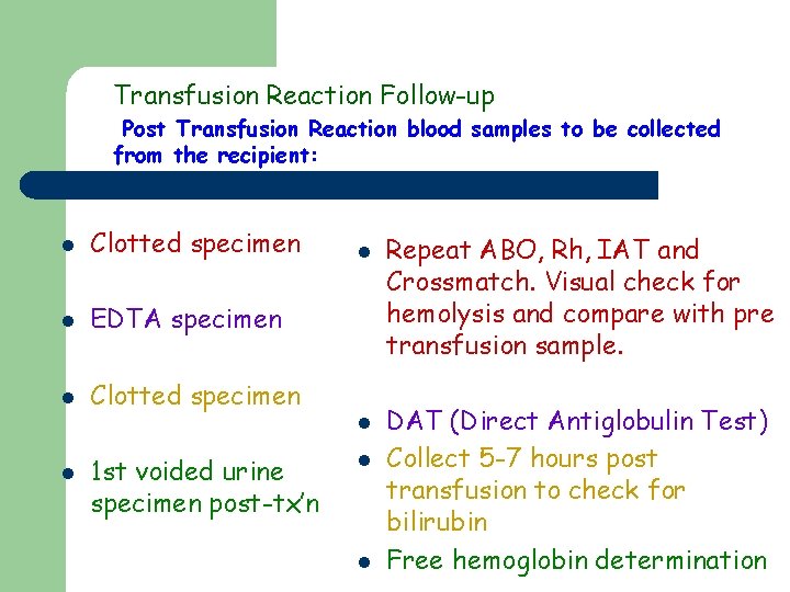 Transfusion Reaction Follow-up Post Transfusion Reaction blood samples to be collected from the recipient: