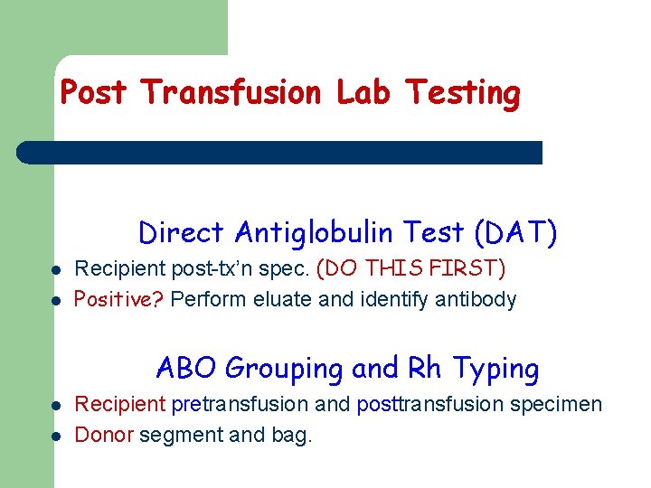 Post Transfusion Lab Testing Direct Antiglobulin Test (DAT) l l Recipient post-tx’n spec. (DO Post Transfusion Lab Testing Direct Antiglobulin Test (DAT) l l Recipient post-tx’n spec. (DO