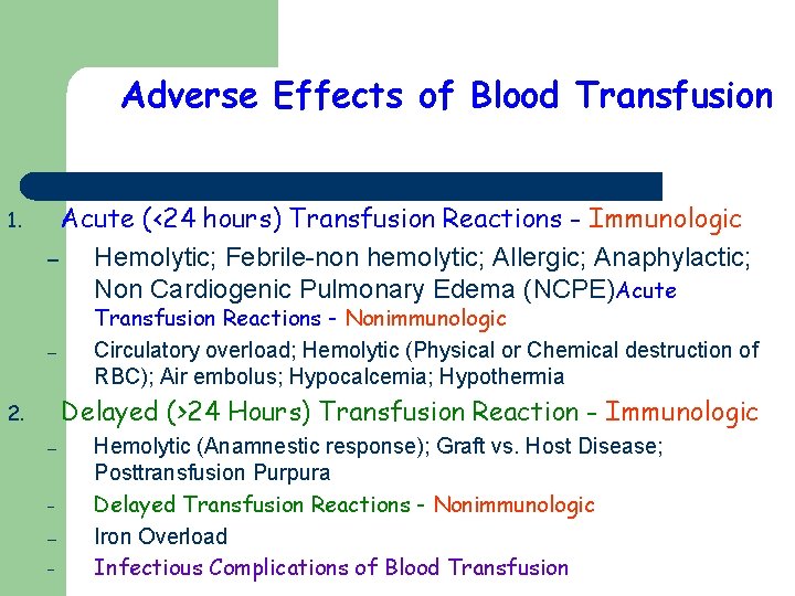Adverse Effects of Blood Transfusion 1. Acute (<24 hours) Transfusion Reactions - Immunologic –