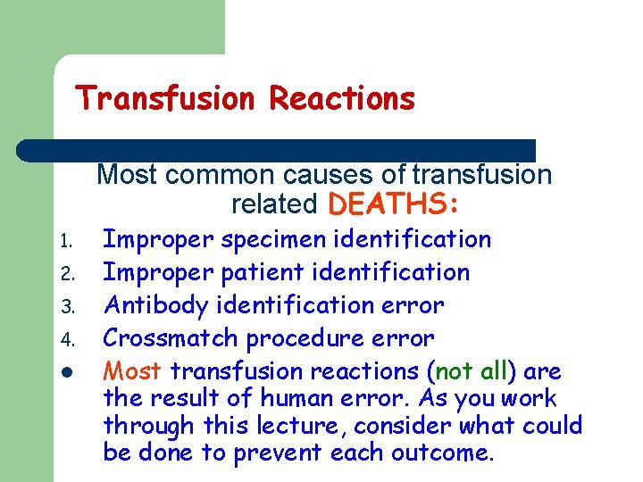 Transfusion Reactions Most common causes of transfusion related DEATHS: 1. 2. 3. 4. l