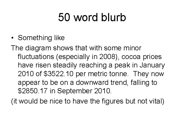 50 word blurb • Something like The diagram shows that with some minor fluctuations