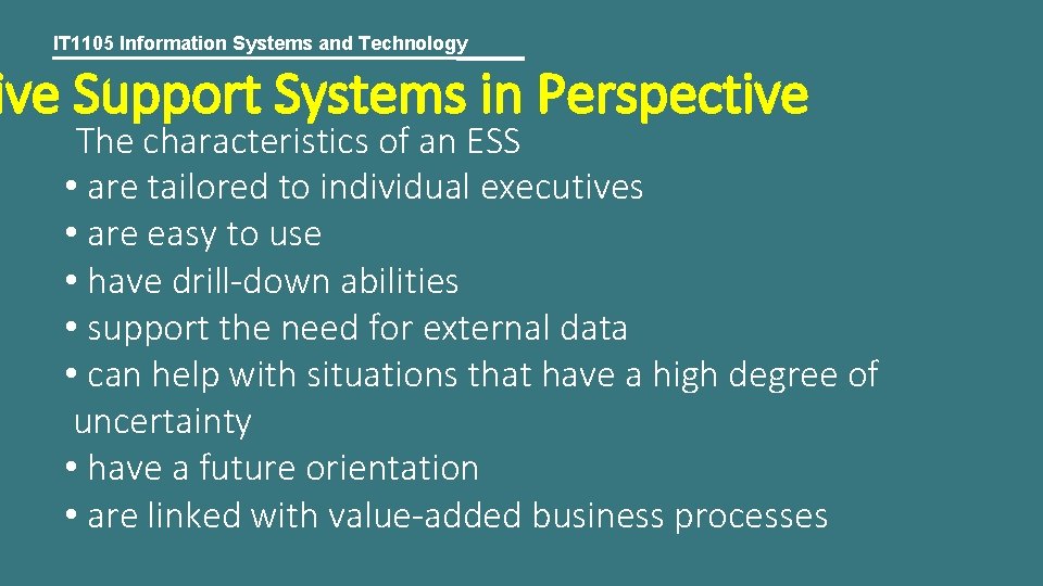 IT 1105 Information Systems and Technology ive Support Systems in Perspective The characteristics of