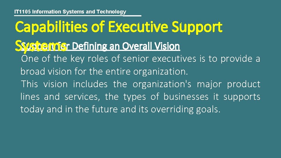 IT 1105 Information Systems and Technology Capabilities of Executive Support for Defining an Overall