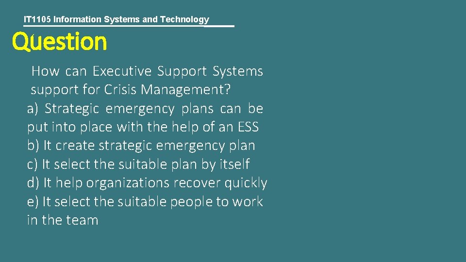 IT 1105 Information Systems and Technology Question How can Executive Support Systems support for