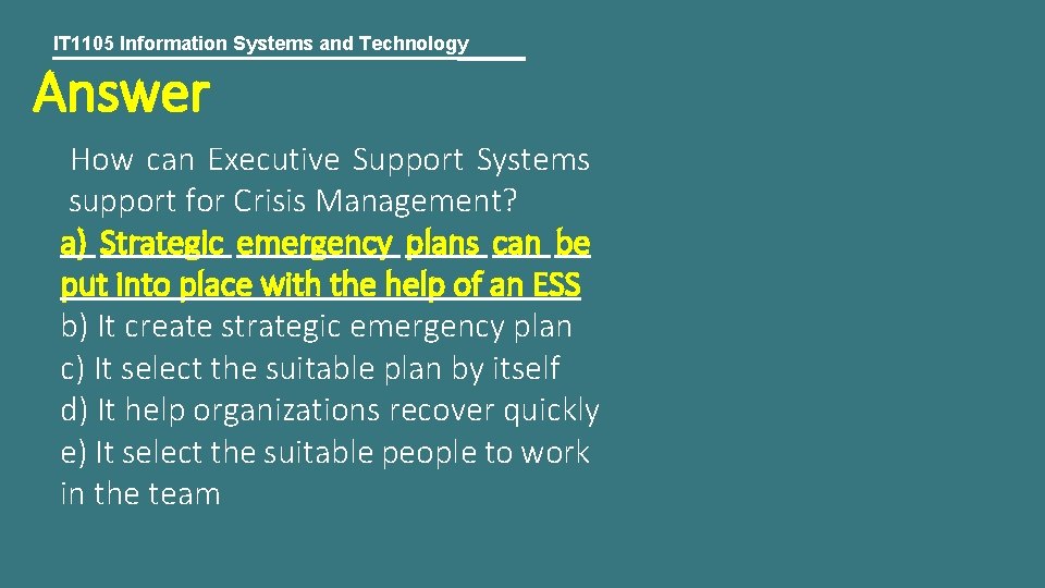 IT 1105 Information Systems and Technology Answer How can Executive Support Systems support for