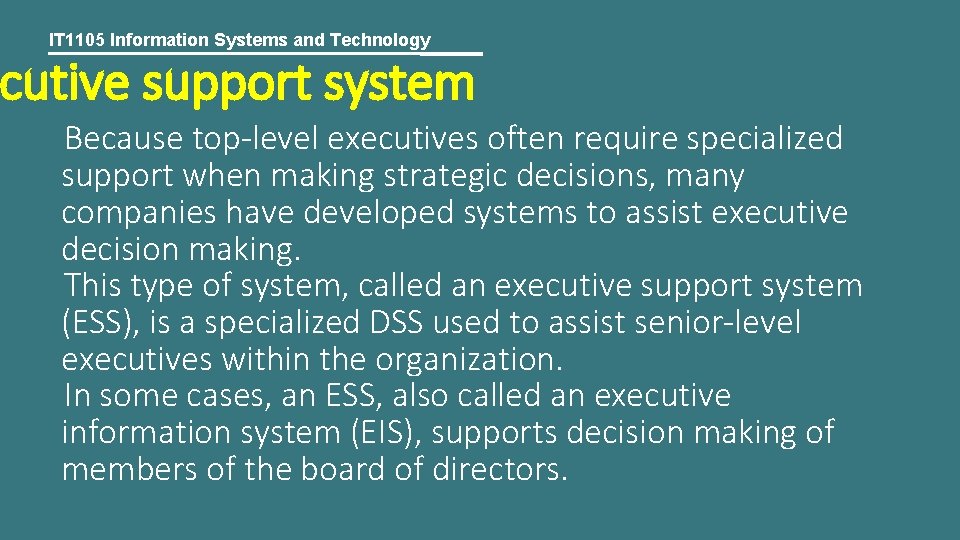 IT 1105 Information Systems and Technology cutive support system Because top-level executives often require