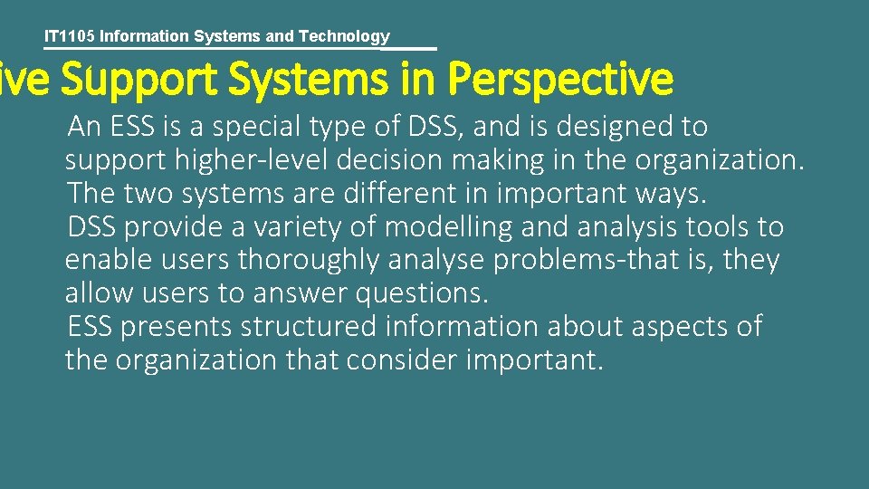 IT 1105 Information Systems and Technology ive Support Systems in Perspective An ESS is