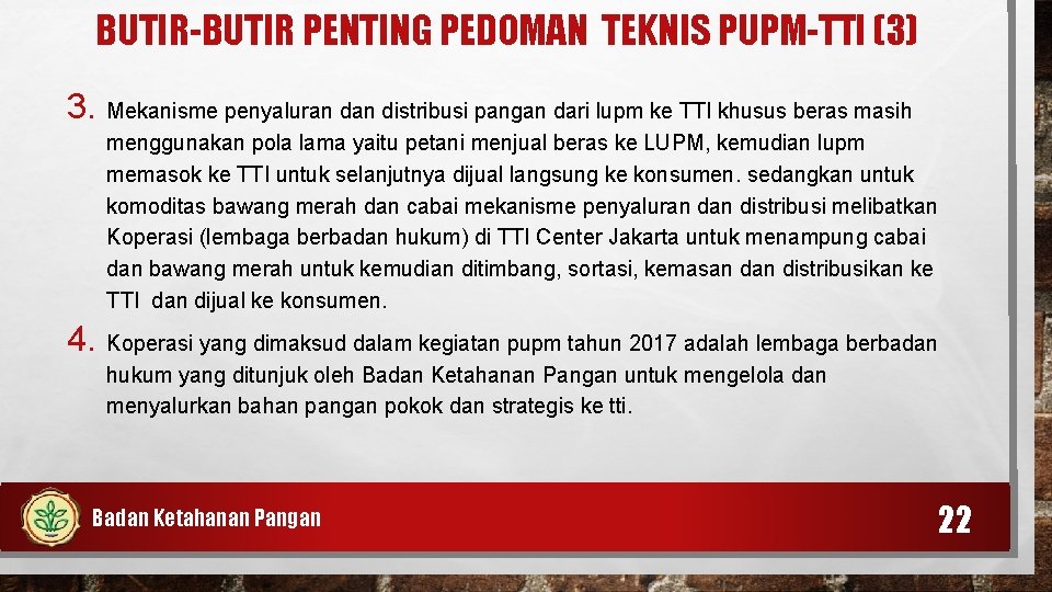 BUTIR-BUTIR PENTING PEDOMAN TEKNIS PUPM-TTI (3) 3. Mekanisme penyaluran distribusi pangan dari lupm ke