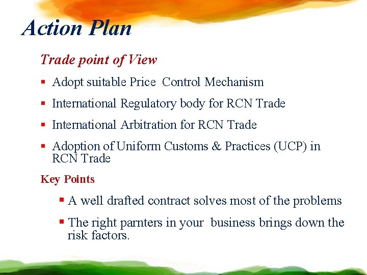 Action Plan Trade point of View § Adopt suitable Price Control Mechanism § International