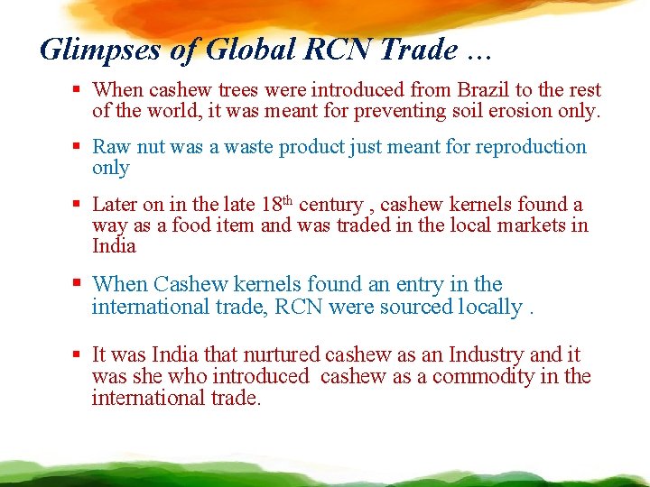 Glimpses of Global RCN Trade … § When cashew trees were introduced from Brazil