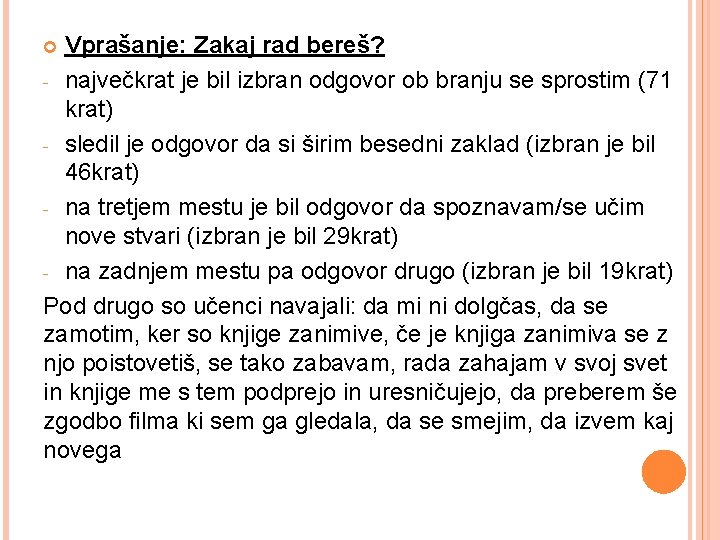 Vprašanje: Zakaj rad bereš? - največkrat je bil izbran odgovor ob branju se sprostim