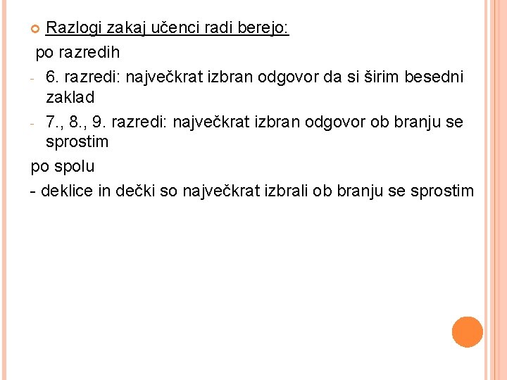 Razlogi zakaj učenci radi berejo: po razredih - 6. razredi: največkrat izbran odgovor da