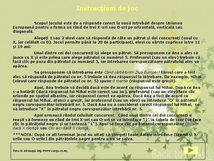 Instrucţiuni de joc Scopul jocului este de a răspunde corect la nouă întrebări despre Instrucţiuni de joc Scopul jocului este de a răspunde corect la nouă întrebări despre