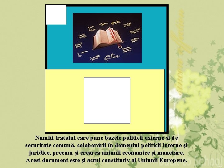 3 Numiţi tratatul care pune bazele politicii externe şi de securitate comună, colaborării în 3 Numiţi tratatul care pune bazele politicii externe şi de securitate comună, colaborării în
