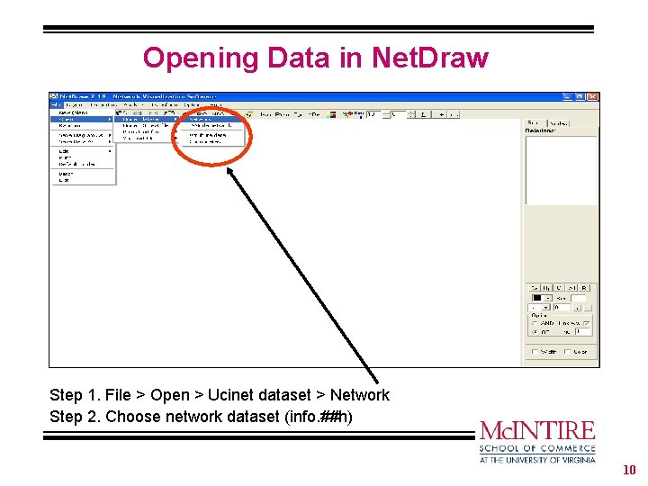 Opening Data in Net. Draw Step 1. File > Open > Ucinet dataset >