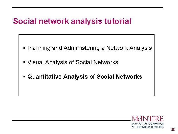 Social network analysis tutorial § Planning and Administering a Network Analysis § Visual Analysis
