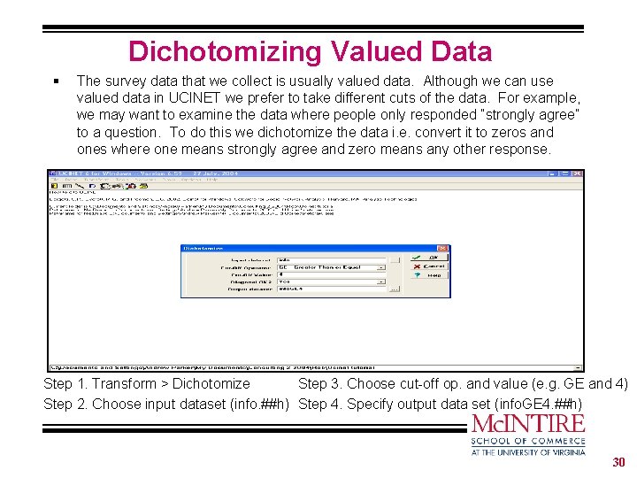 Dichotomizing Valued Data § The survey data that we collect is usually valued data.