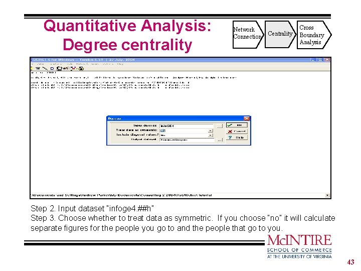 Quantitative Analysis: Degree centrality Network Connection Centrality Cross Boundary Analysis Step 2. Input dataset