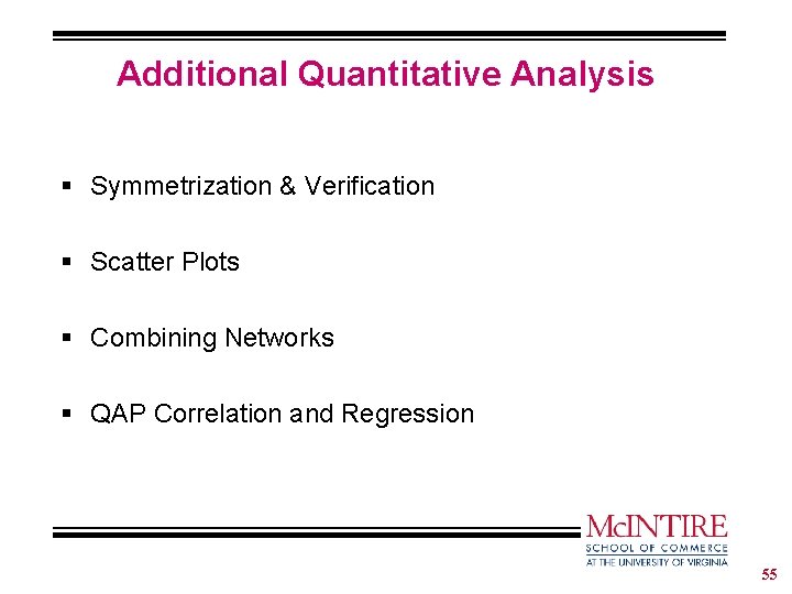 Additional Quantitative Analysis § Symmetrization & Verification § Scatter Plots § Combining Networks §