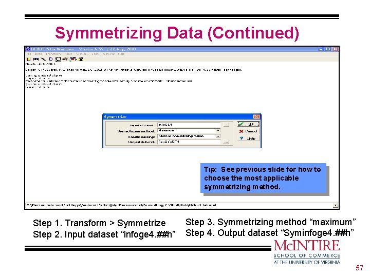 Symmetrizing Data (Continued) Tip: See previous slide for how to choose the most applicable