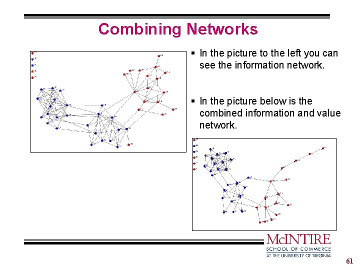 Combining Networks § In the picture to the left you can see the information
