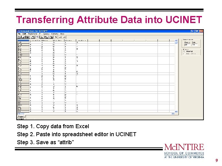 Transferring Attribute Data into UCINET Step 1. Copy data from Excel Step 2. Paste