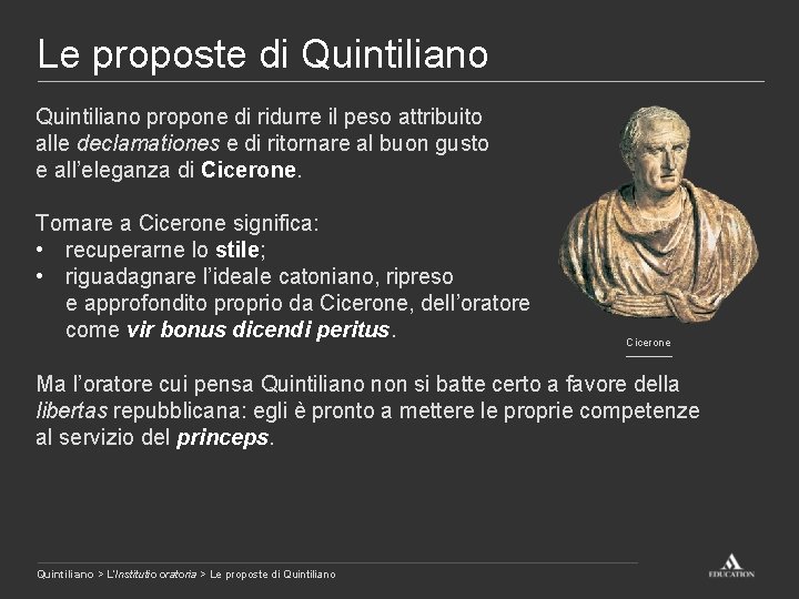 Le proposte di Quintiliano propone di ridurre il peso attribuito alle declamationes e di